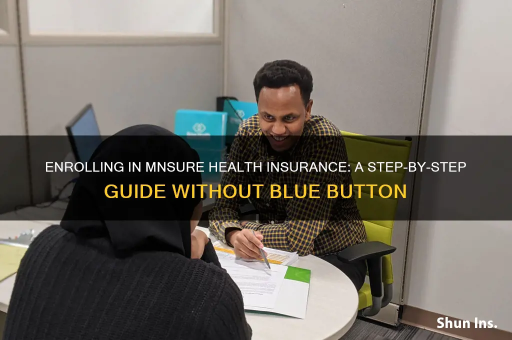 how to enrole in health insurance mnsure no blue button