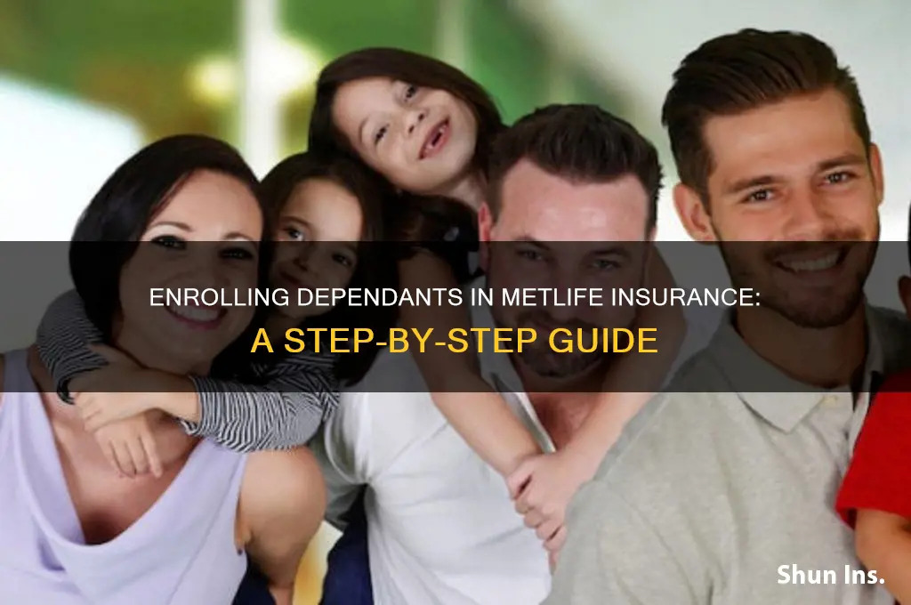 how to enroll dependants in metlife insurance