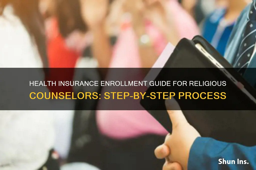 how to enroll for health insurance as a religious counselor
