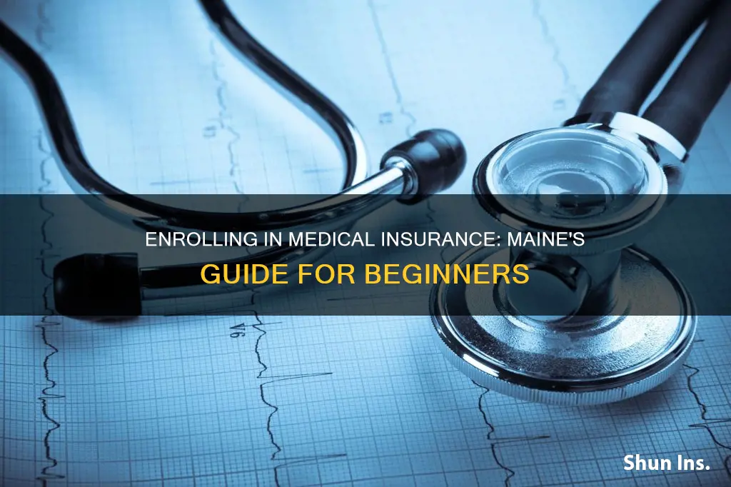 how to enroll in medical insurance in Maine