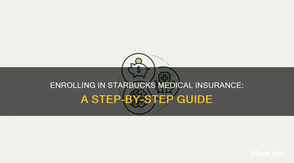 how to enroll in medical insurance starbucks