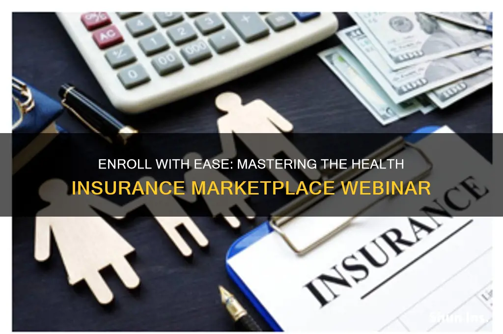 how to enroll in the health insurance marketplace webinar