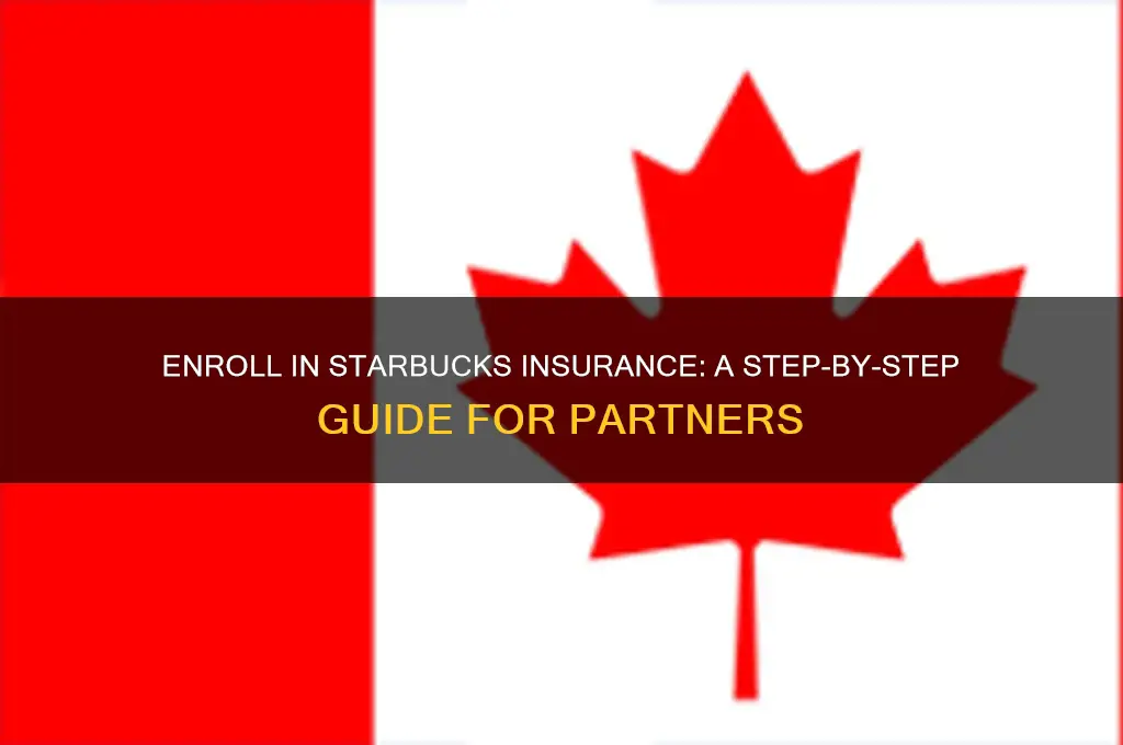 how to enrool in starbucks insurance