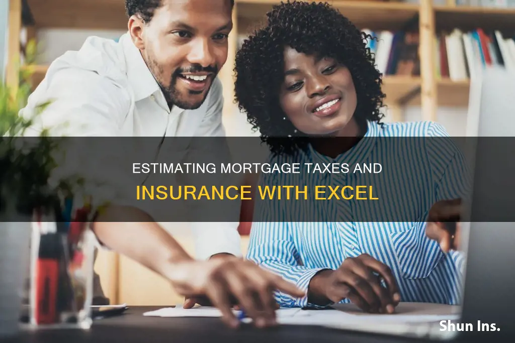 how to estimate taxes and insurance for a mortgage excel