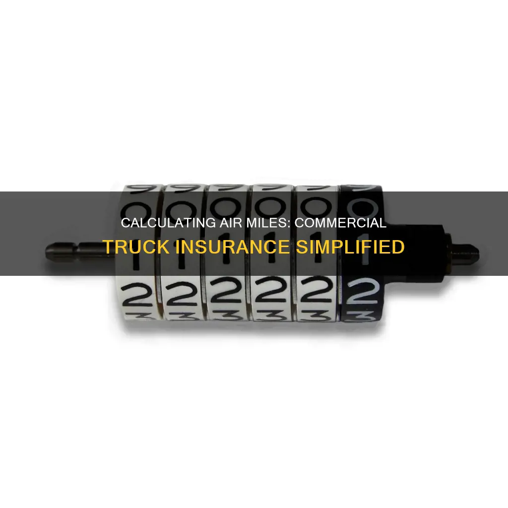 how to figure air miles for commercial truck insurance