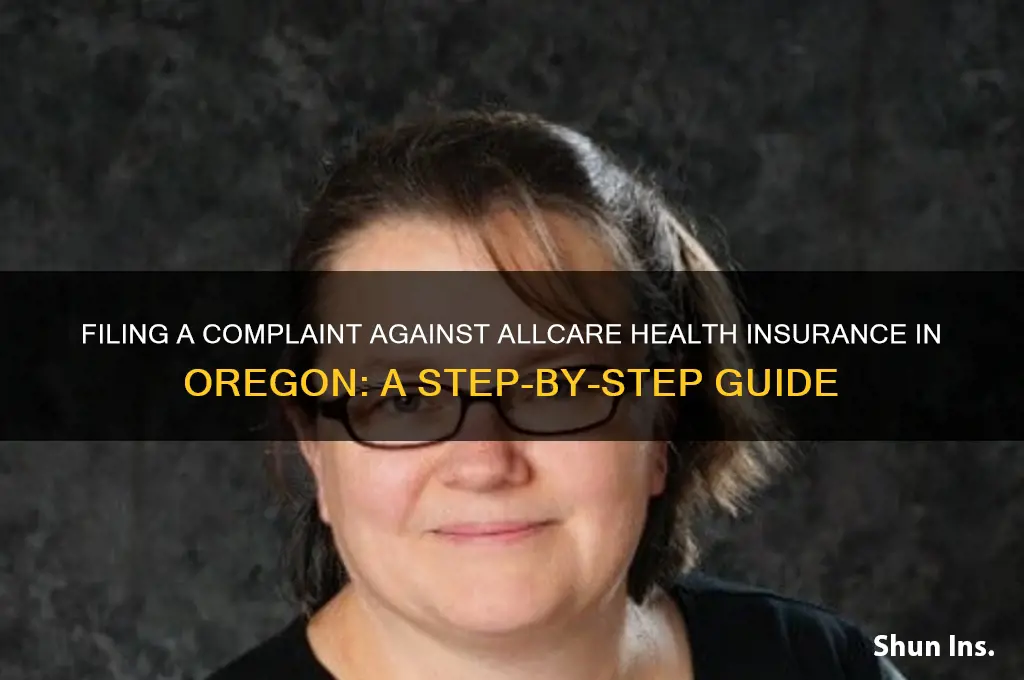 how to file a complaint against allcare health insurance oregon