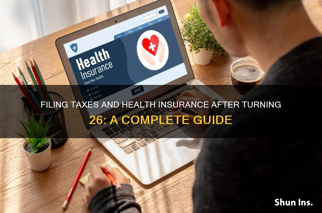 how to file tax health insurance when i turn 26