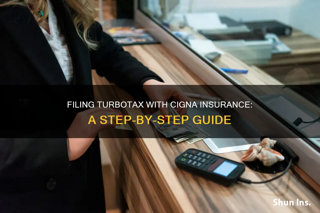 how to file turbotax with cigna insurance