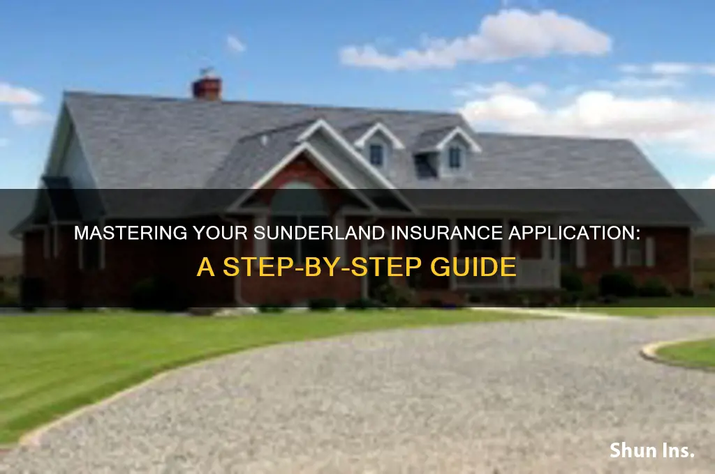 how to fill out a sunderland insurance application
