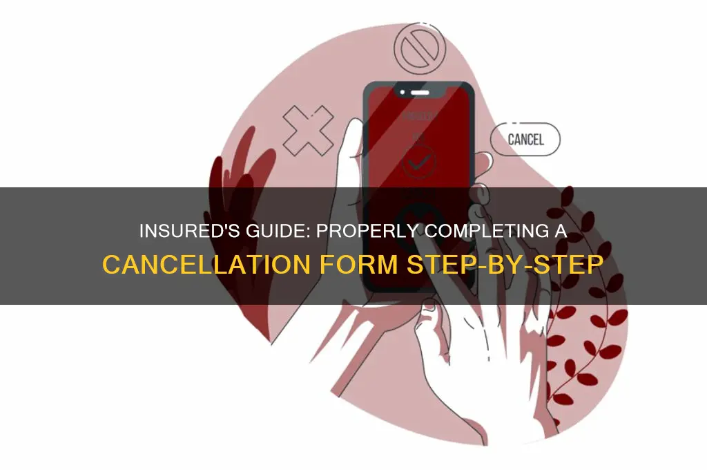 how to fill out calcellation form as insured