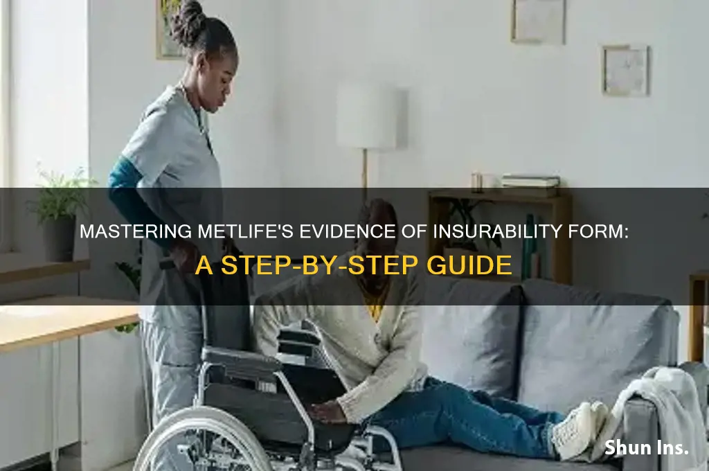 how to fill out evidence of insurability form metlife