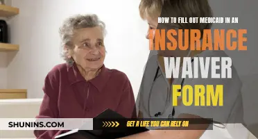 Medicaid Insurance Waiver: Filling Out the Form Correctly