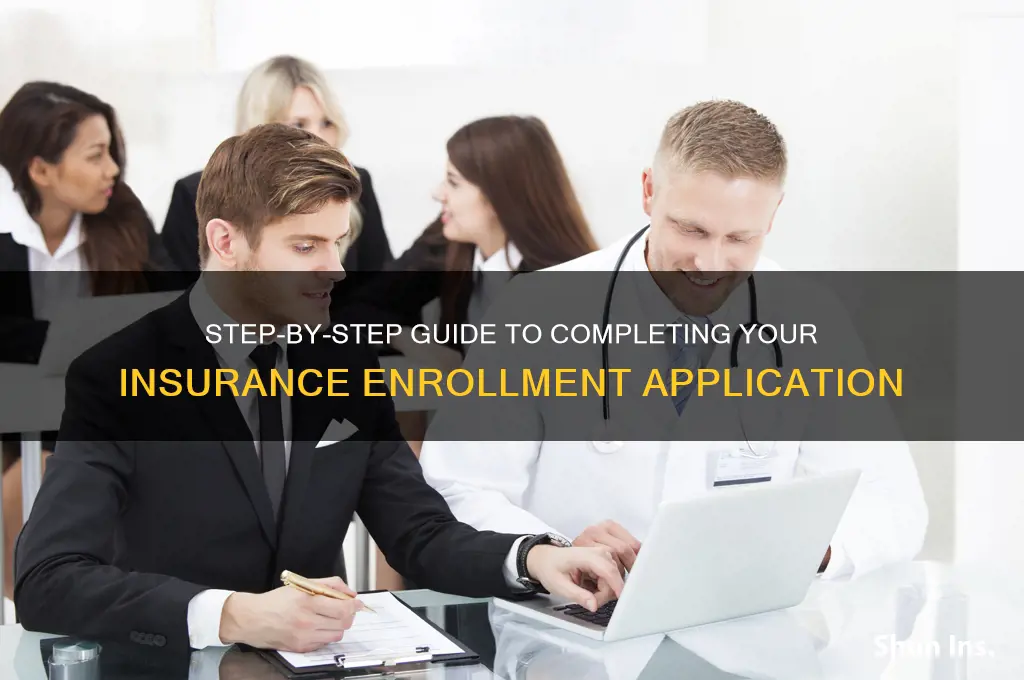 how to fill the enrollment application for insurance