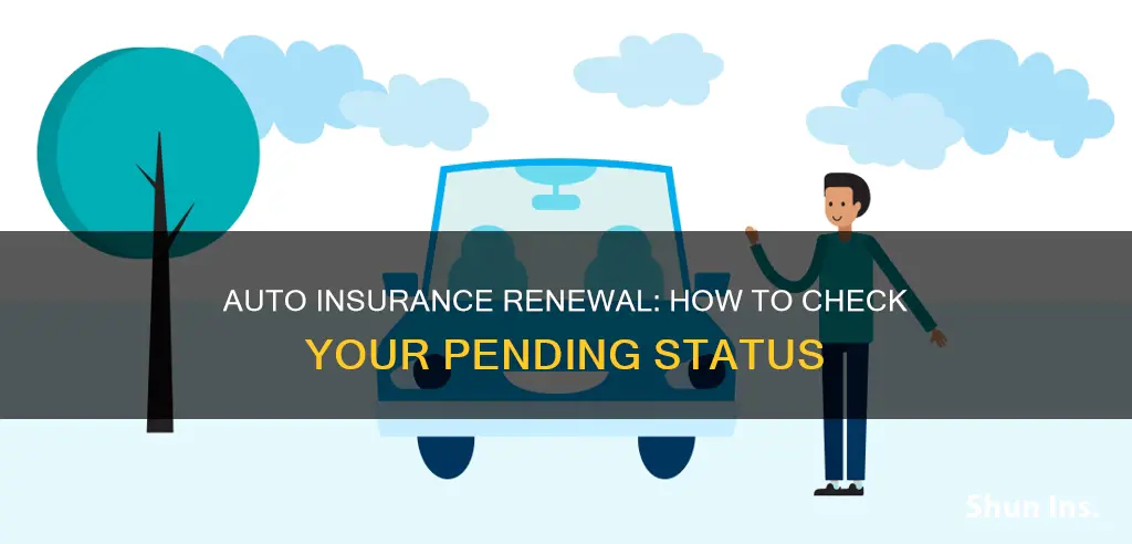 how to find a pending auto insurance renewal