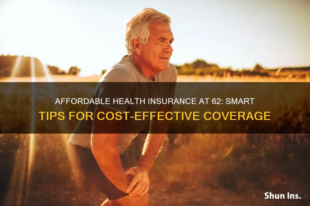 how to find affordable health insurance at age 62