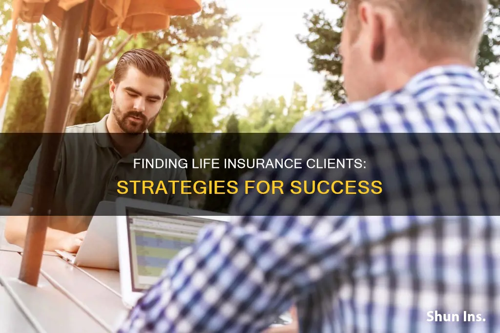 how to find life insurance clients