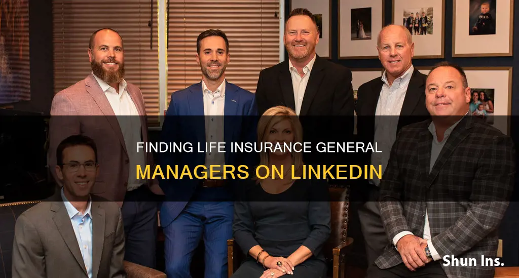 how to find life insurance general managers on linkedin