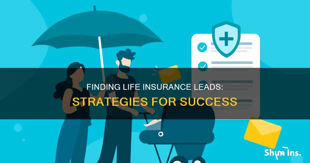 how to find life insurance leads