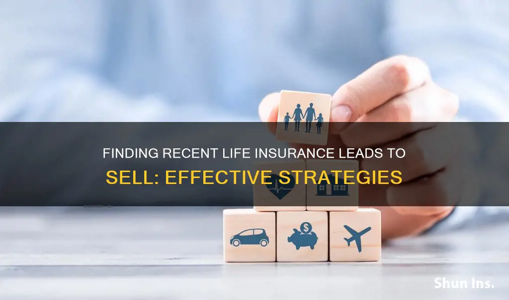 how to find recent life insurance leads to sell