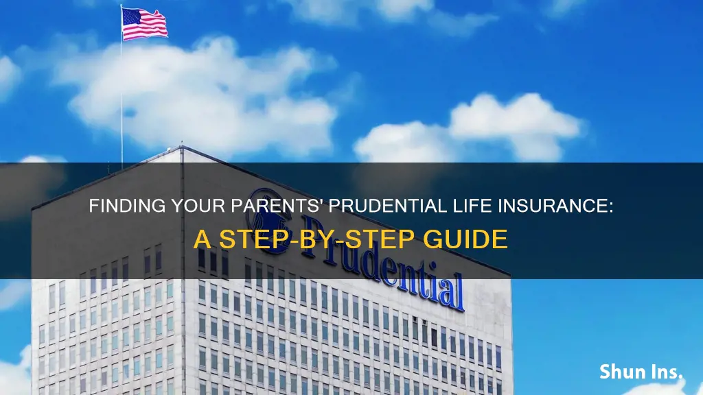 how to find your parents prudential life insurance