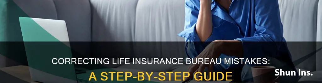 how to fix mistake on life insurance bureau