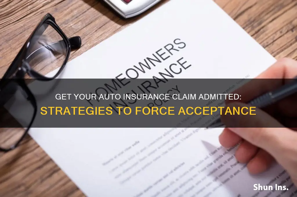 how to force auto insurance companies to admit claim