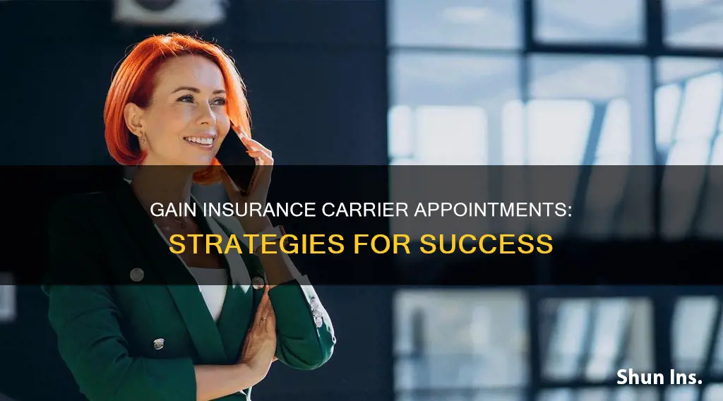 how to gain insurance carrier appointments