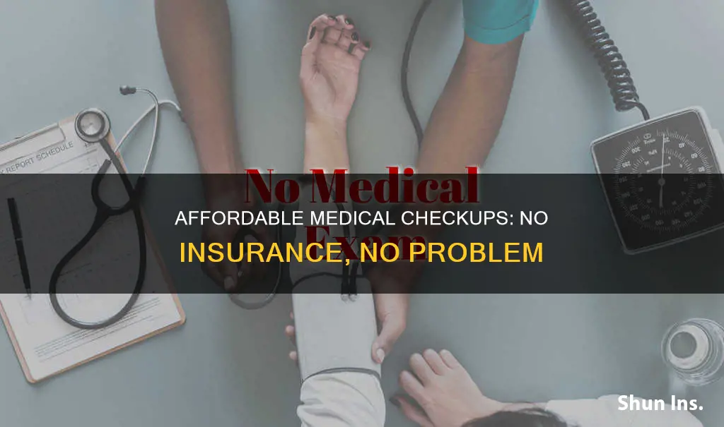 how to get a medical checkup without insurance