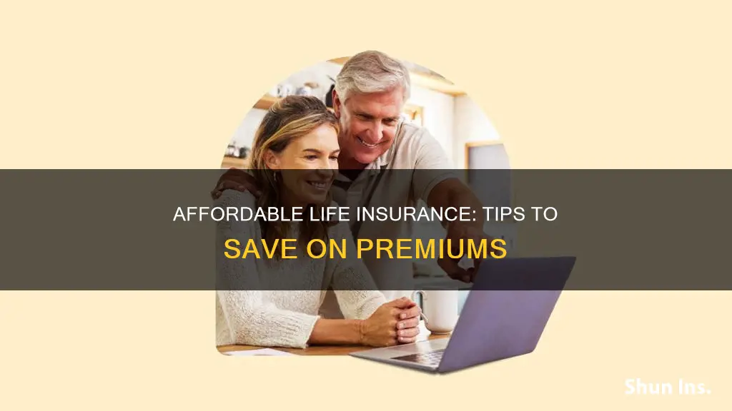 how to get affordable life insurance