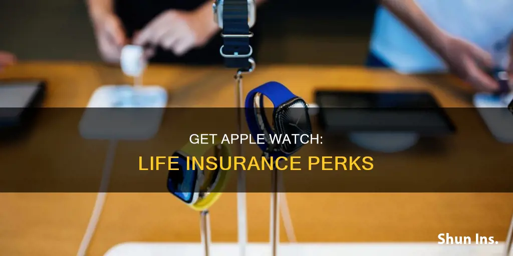 how to get an apple watch by life insurance co