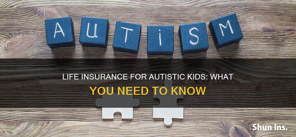 how to get an autistic kid life insurance