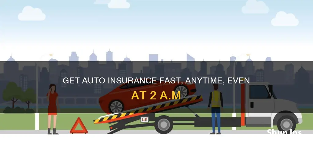 how to get auto insurance at 2 am