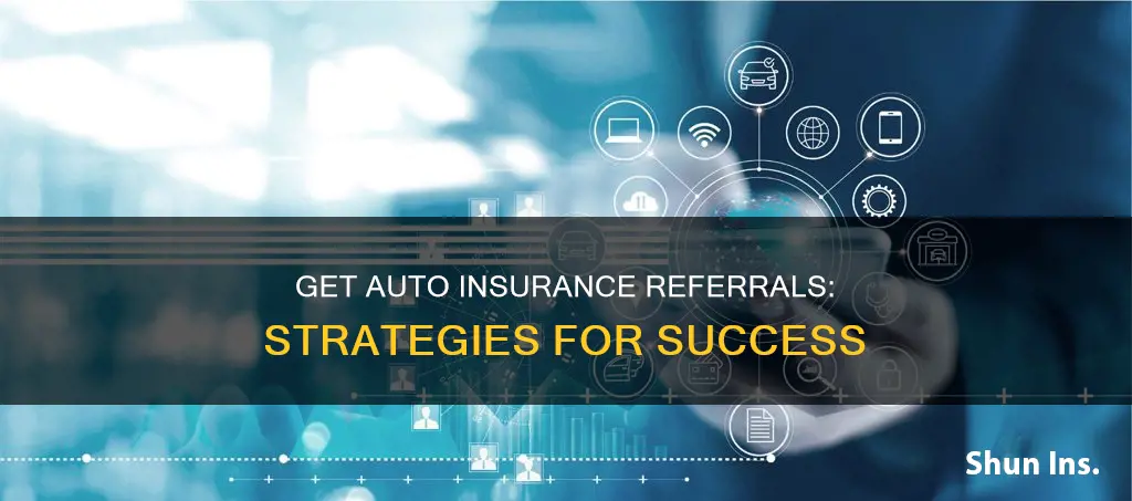 how to get auto insurance referrals