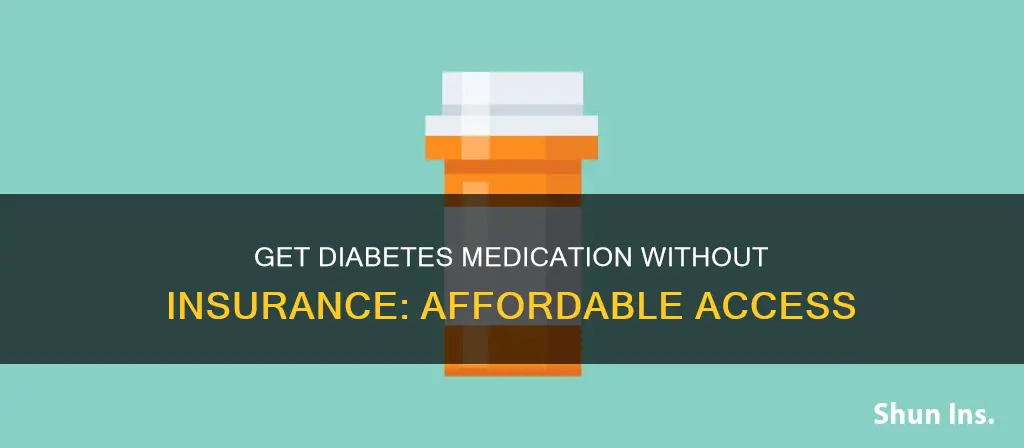 how to get diabetes medication without insurance