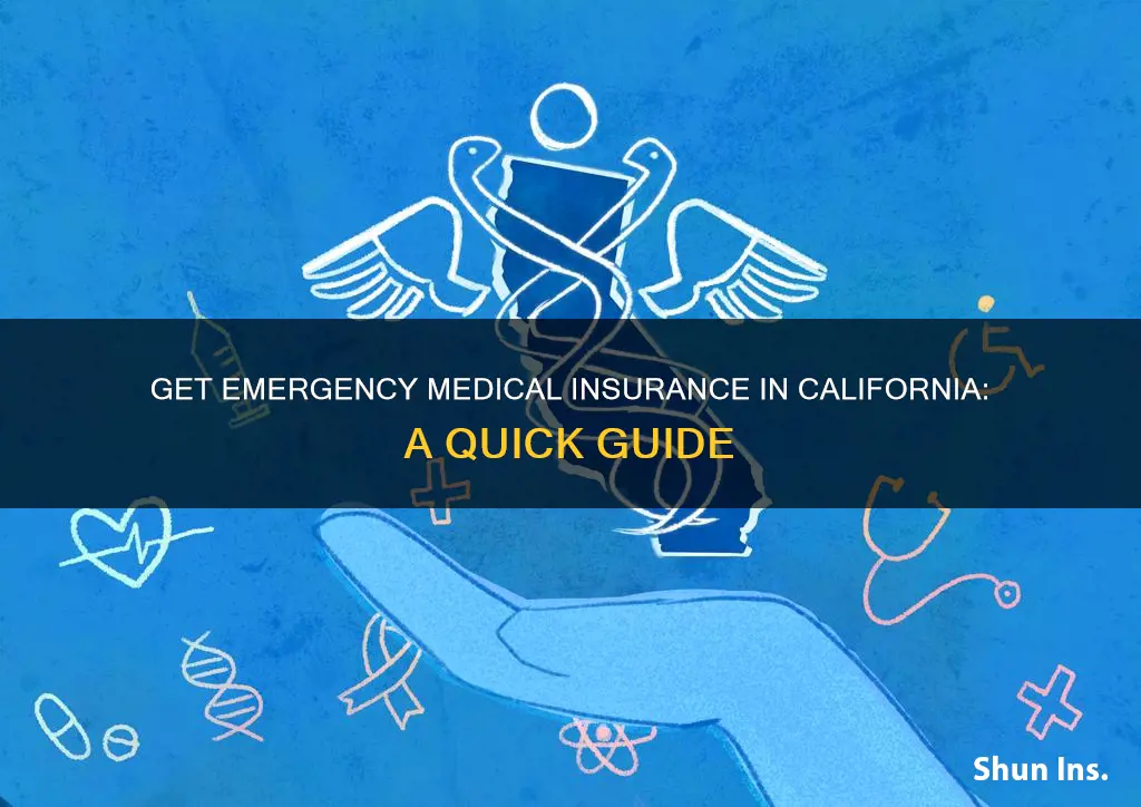 how to get emergency medical insurance california
