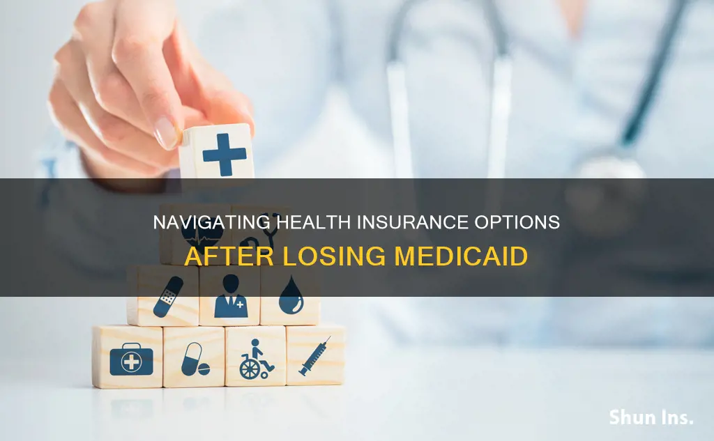 how to get health insurance when you lose medicaid