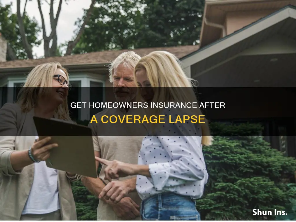how to get homeowners insurance after a lapse in coverage