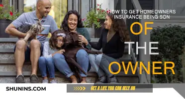 Get Home Insurance as an Owner's Son