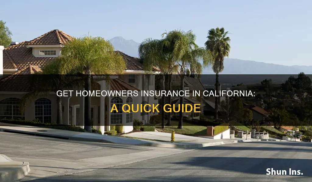 how to get homeowners insurance in California