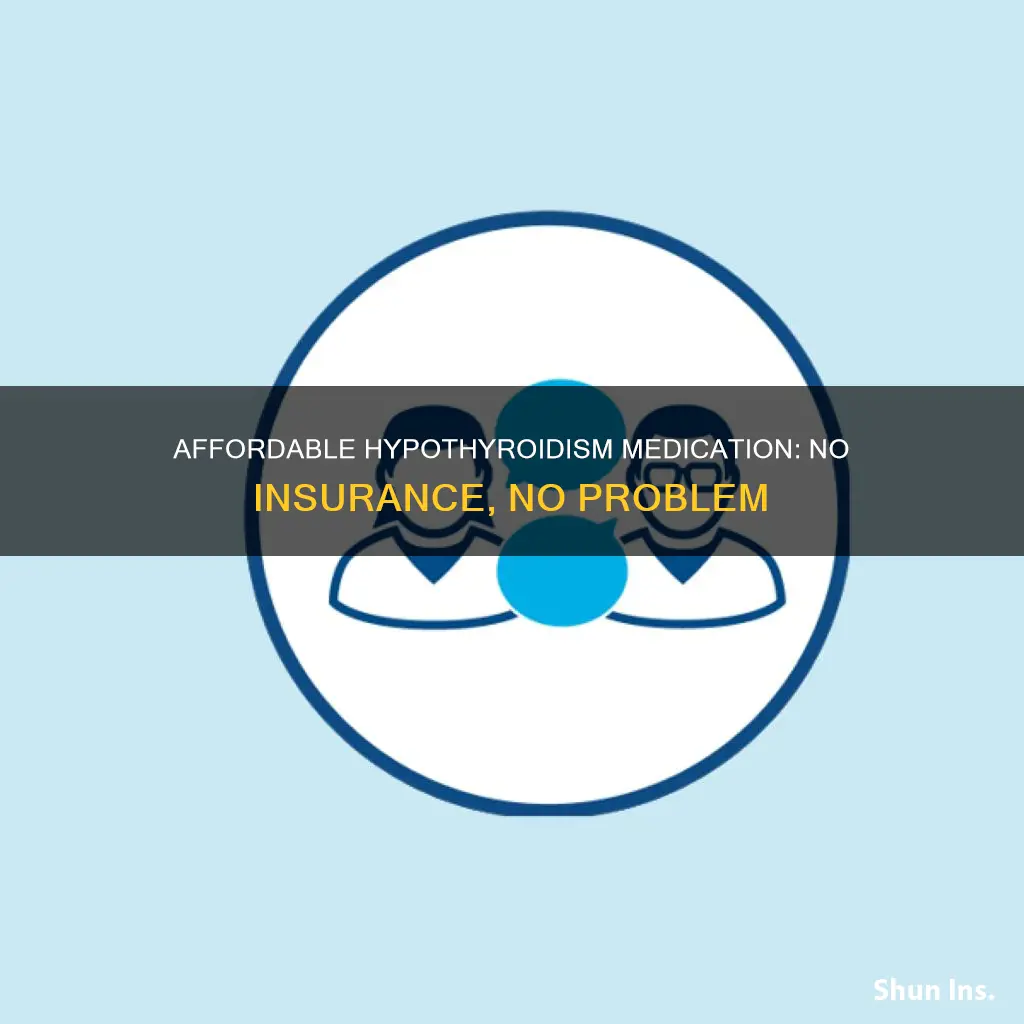 how to get hypothyroidism medication without insurance