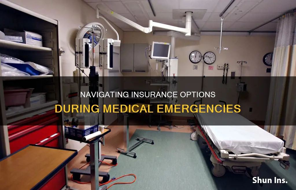 how to get insurance during a medical emergency