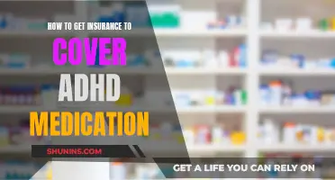 Get Insurance Coverage for ADHD Medication: Tips and Tricks
