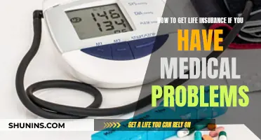 Get Life Insurance with Medical Problems: What You Need to Know