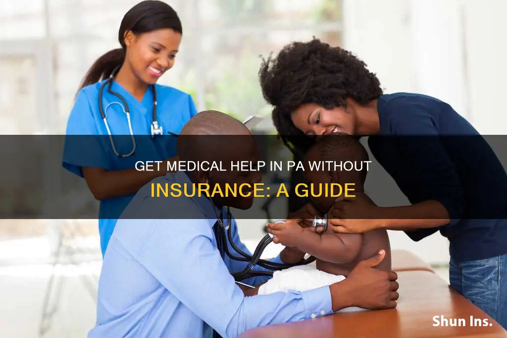 how to get medical help in pa with no insurance
