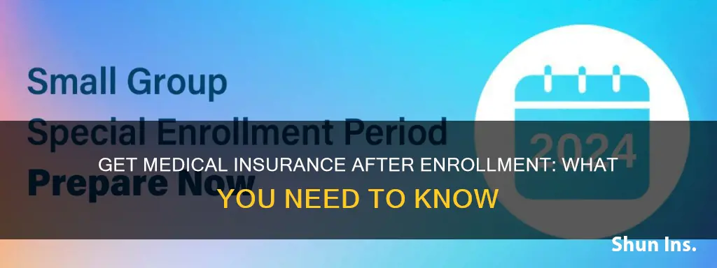 how to get medical insurance after open enrollment
