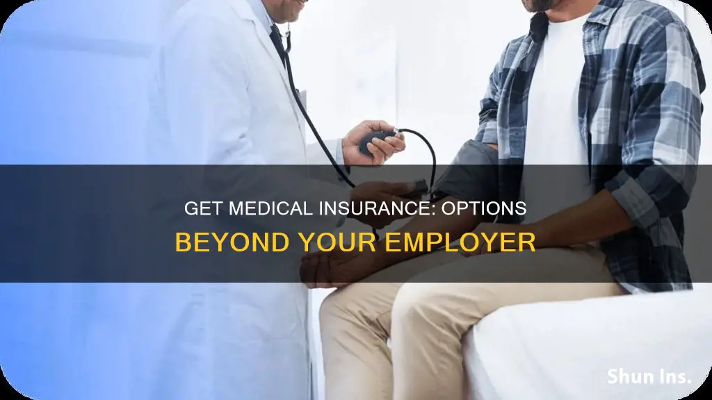how to get medical insurance if not offered by employer