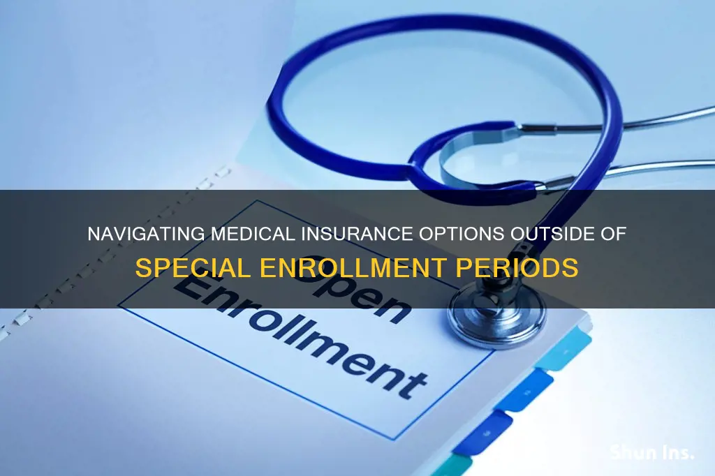 how to get medical insurance without a special event