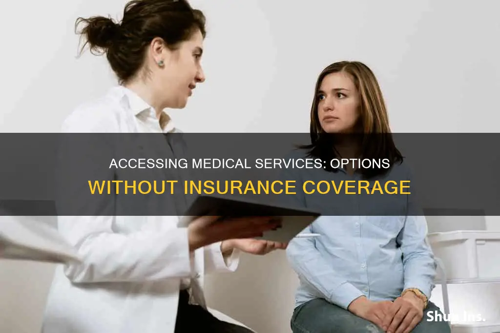 how to get medical service without insurance