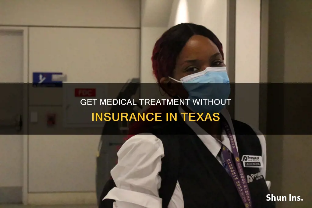 how to get medical treatment without insurance in Texas