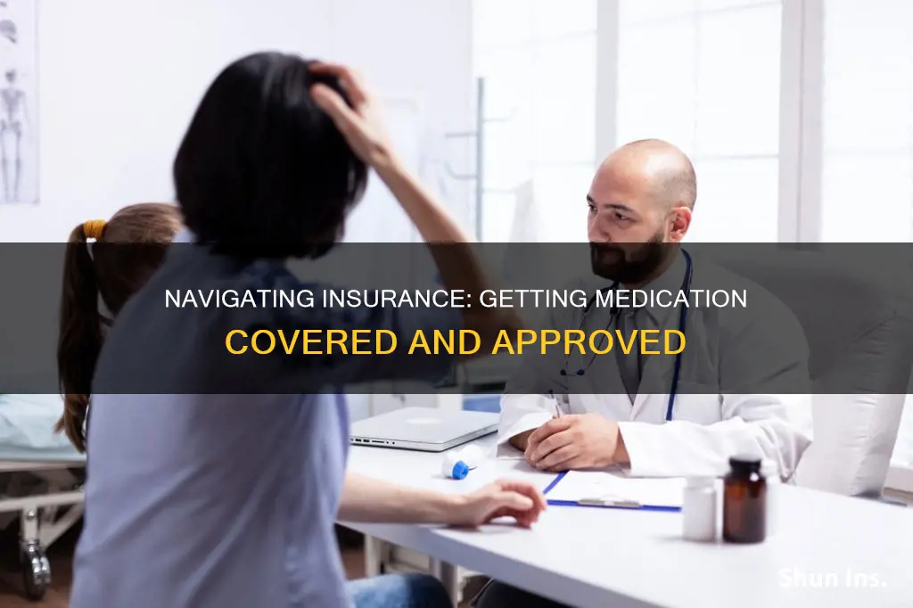 how to get medication approved by insurance